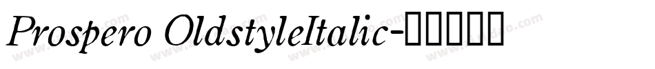 Prospero OldstyleItalic字体转换